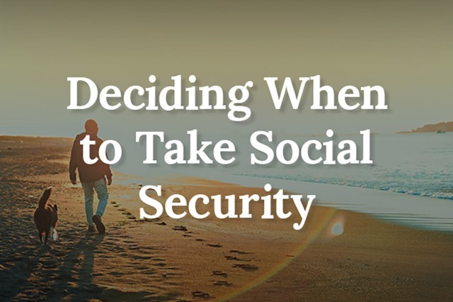 Deciding When to Take Social Security